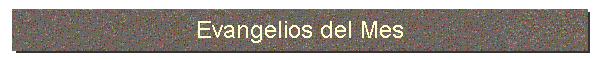Evangelios del Mes