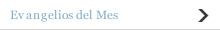 Evangelios del Mes